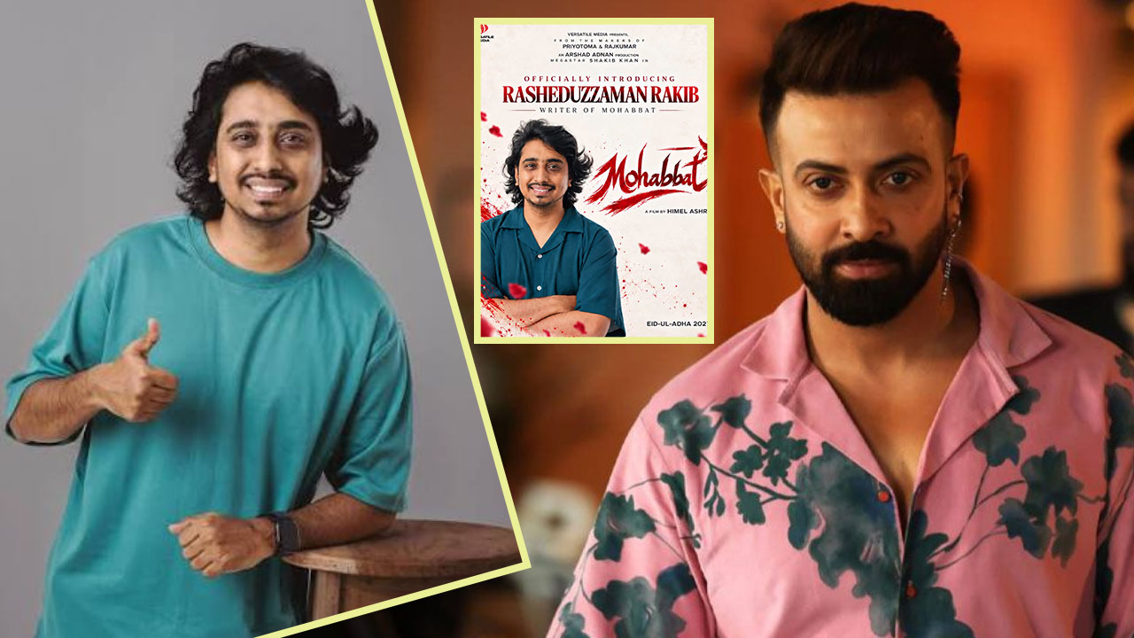 Film Critic RNAR (Rasheduzzaman Rakib) Makes Screenwriting Debut in Shakib Khan's Upcoming Movie 'Mohobbot'